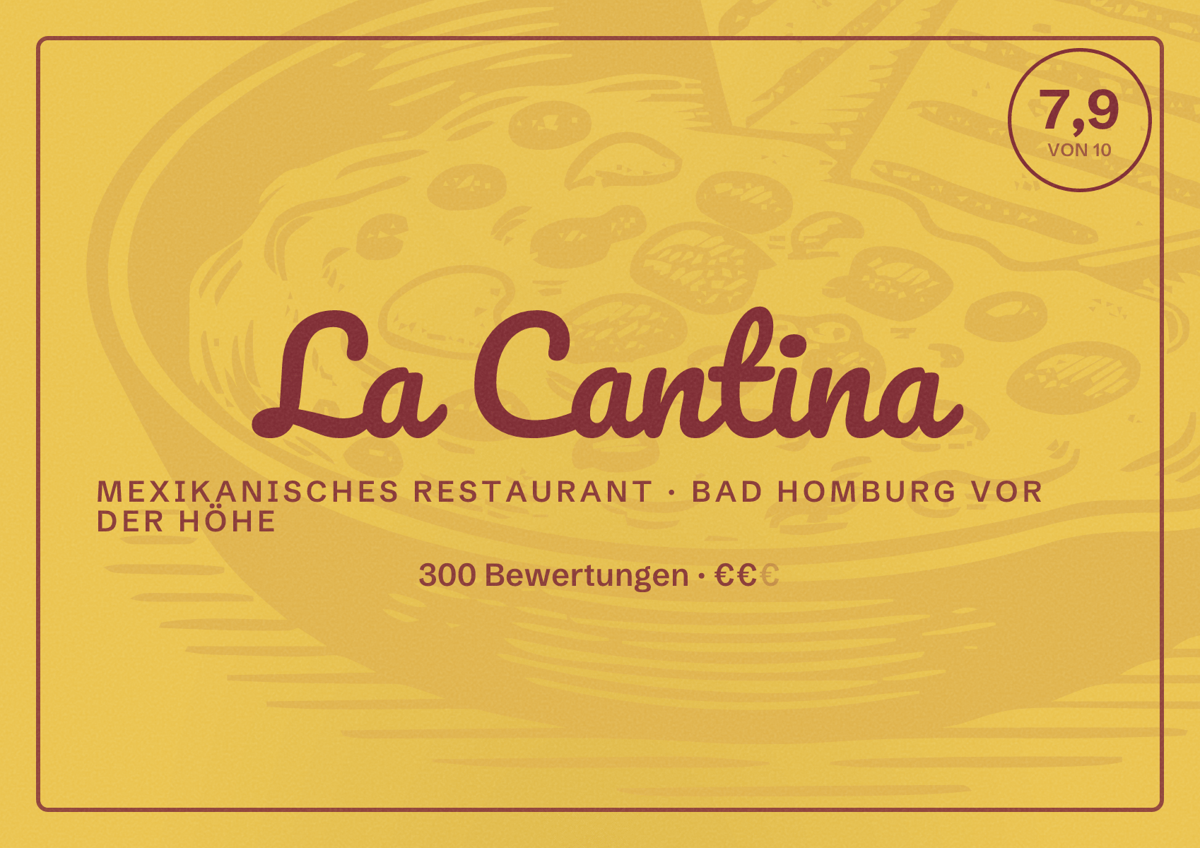 Illustriertes Poster von La Cantina, Mexikanisches Restaurant in Bad Homburg vor der Höhe: Bewertung 7,9 von 10 aus 300 Bewertungen, Preisniveau €€