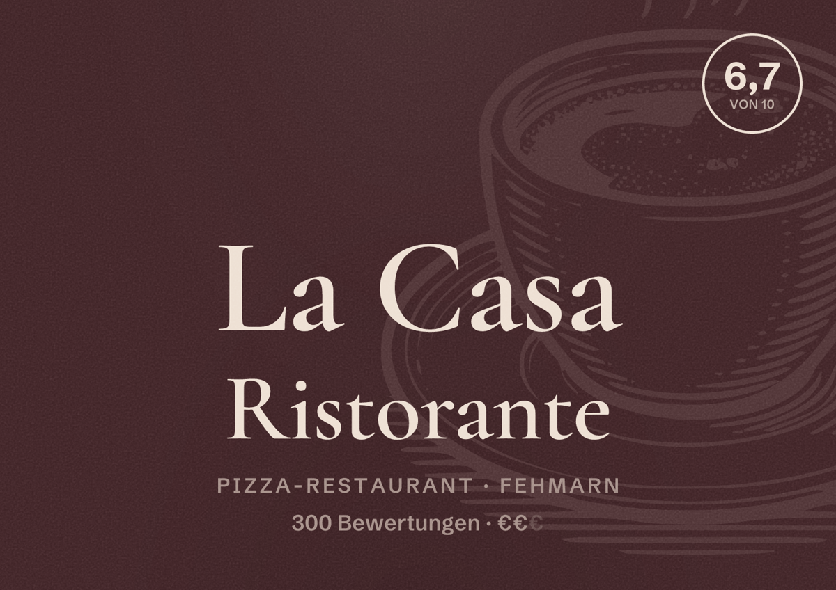 Illustriertes Poster von La Casa Ristorante, Pizza-Restaurant in Fehmarn: Bewertung 6,7 von 10 aus 300 Bewertungen, Preisniveau €€