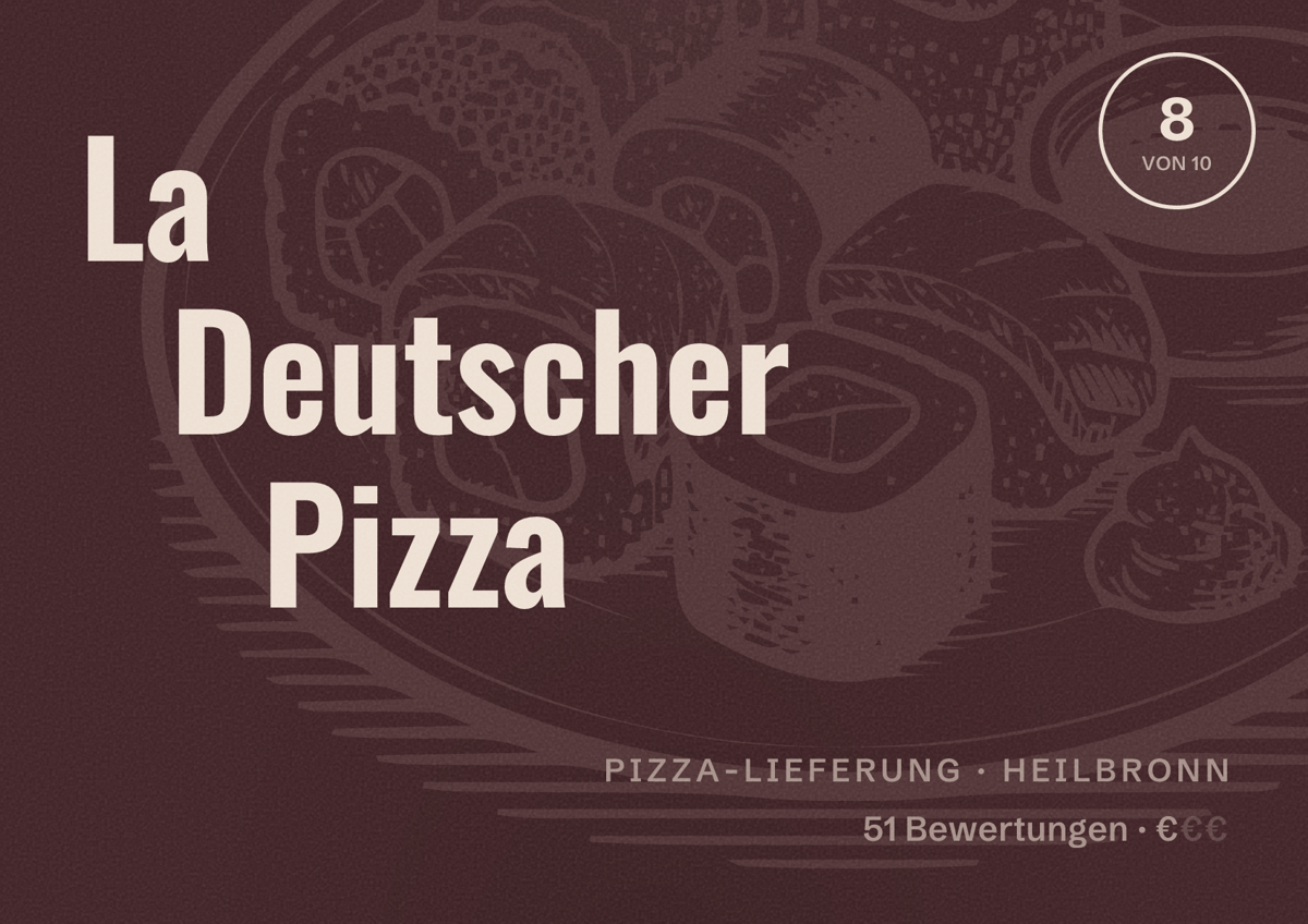 Illustriertes Poster von La Deutscher Pizza, Pizza-Lieferung in Heilbronn: Bewertung 8 von 10 aus 51 Bewertungen, Preisniveau €