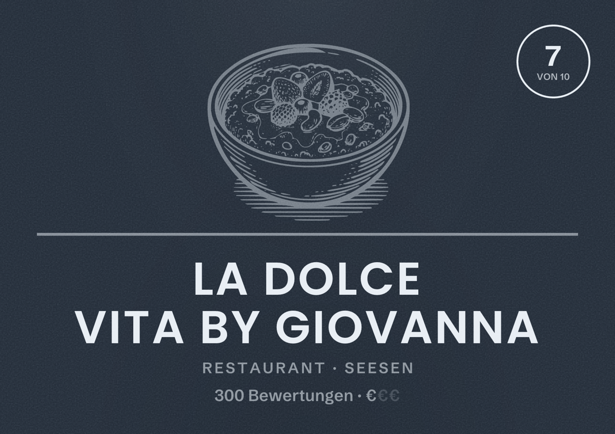 Illustriertes Poster von La Dolce Vita by Giovanna, Restaurant in Seesen: Bewertung 7 von 10 aus 300 Bewertungen, Preisniveau €