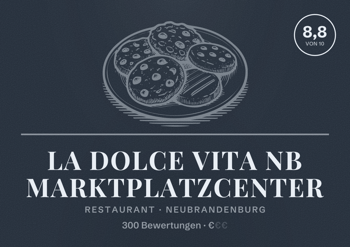 Illustriertes Poster von La Dolce Vita NB Marktplatzcenter, Restaurant in Neubrandenburg: Bewertung 8,8 von 10 aus 300 Bewertungen, Preisniveau €
