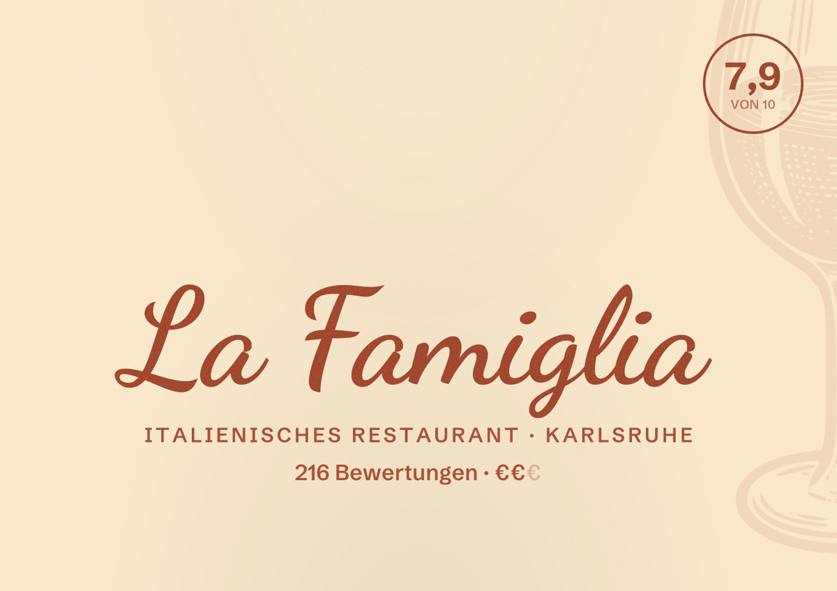 Illustriertes Poster von La Famiglia, Italienisches Restaurant in Karlsruhe: Bewertung 7,9 von 10 aus 216 Bewertungen, Preisniveau €€