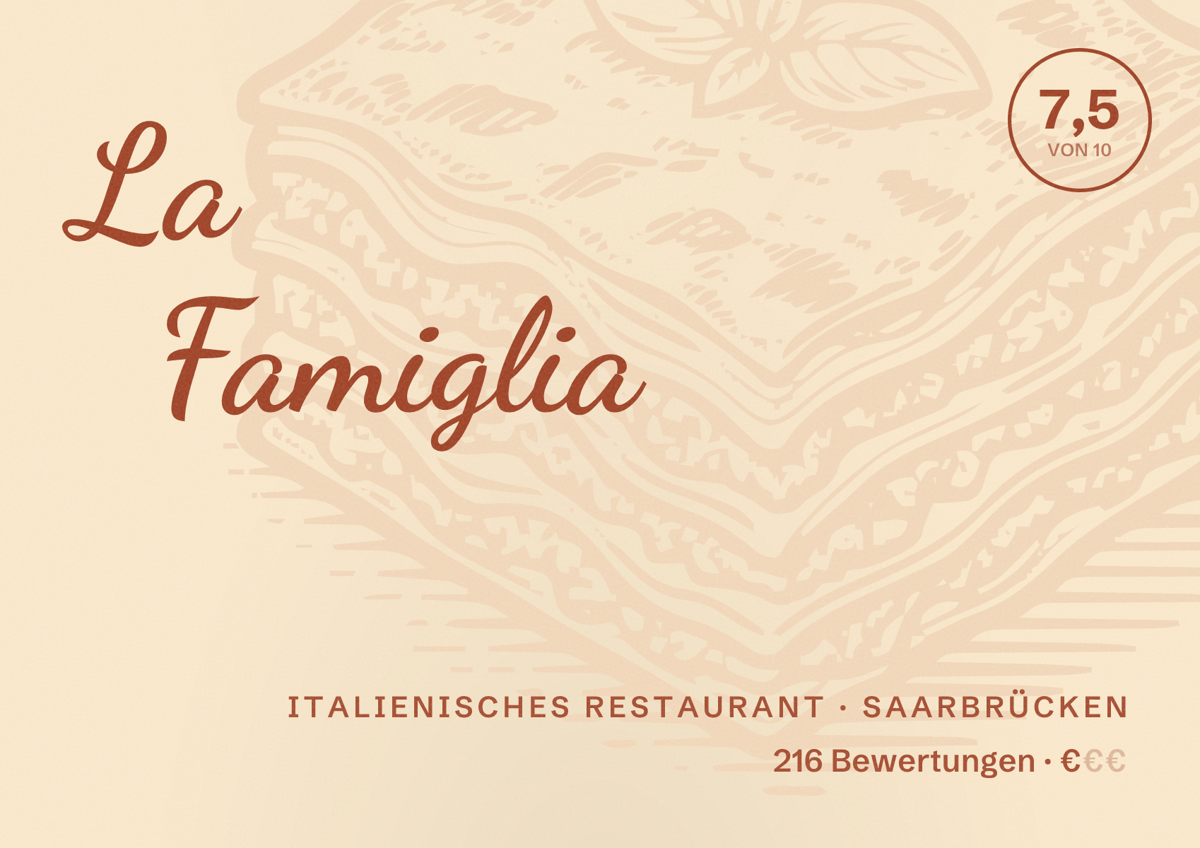 Illustriertes Poster von La Famiglia, Italienisches Restaurant in Saarbrücken: Bewertung 7,5 von 10 aus 216 Bewertungen, Preisniveau €