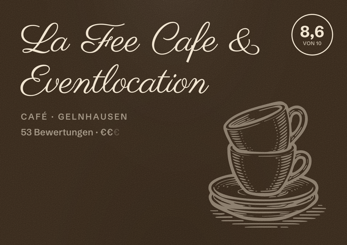 Illustriertes Poster von La Fee Cafe & Eventlocation, Café in Gelnhausen: Bewertung 8,6 von 10 aus 53 Bewertungen, Preisniveau €€