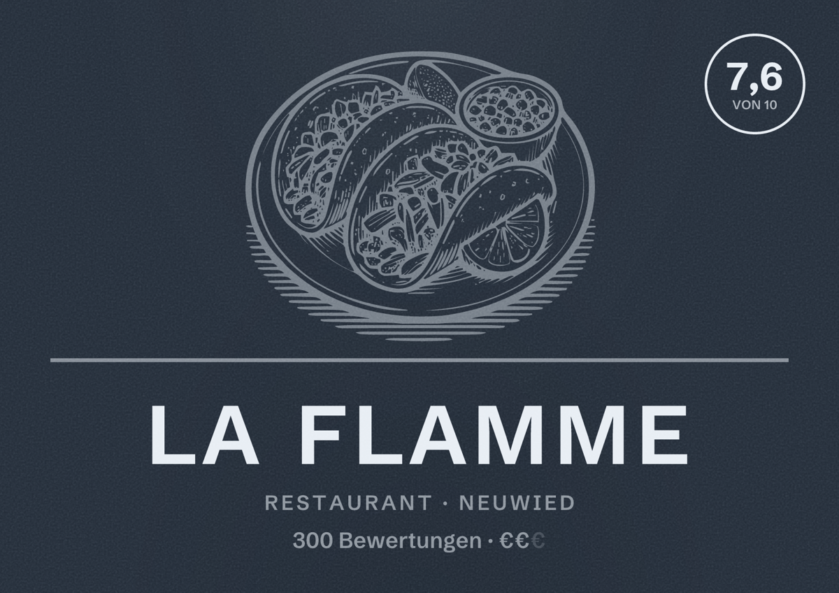 Illustriertes Poster von La Flamme, Restaurant in Neuwied: Bewertung 7,6 von 10 aus 300 Bewertungen, Preisniveau €€