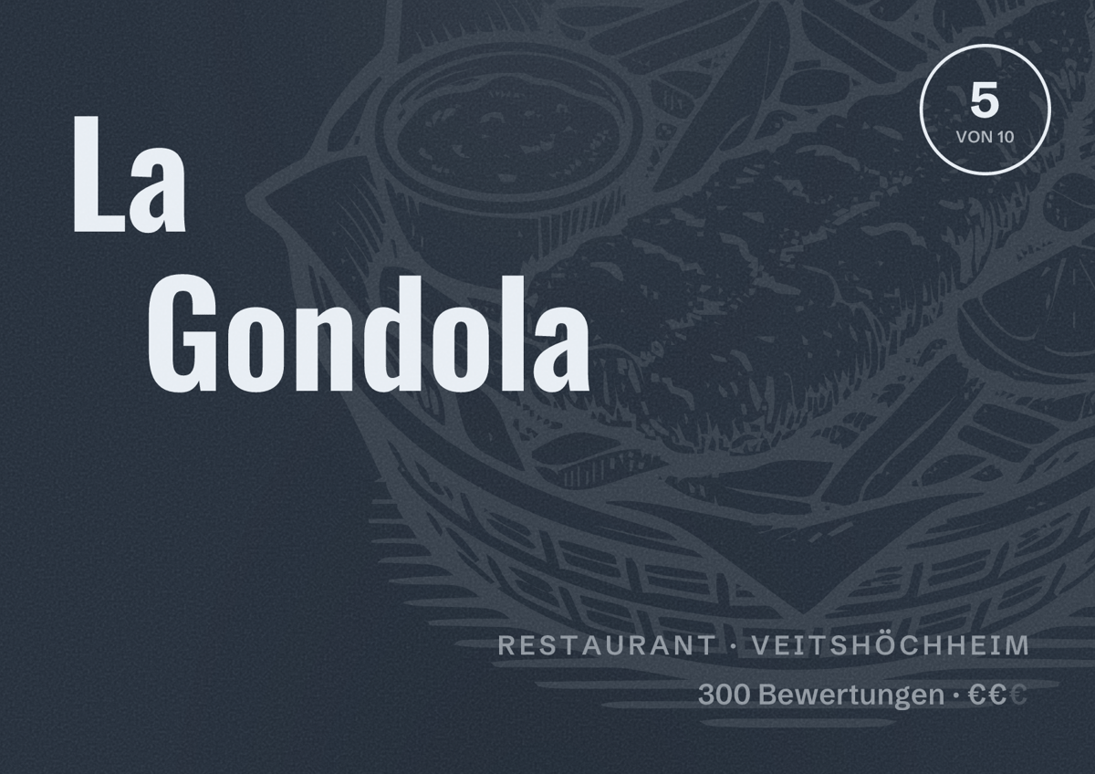 Illustriertes Poster von La Gondola, Restaurant in Veitshöchheim: Bewertung 5 von 10 aus 300 Bewertungen, Preisniveau €€