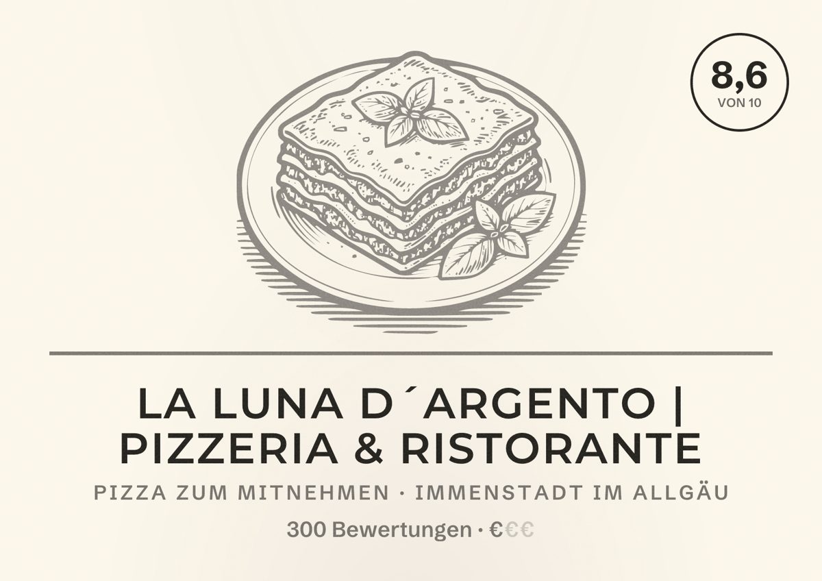 Illustriertes Poster von La Luna d´Argento | Pizzeria & Ristorante, Pizza zum Mitnehmen in Immenstadt im Allgäu: Bewertung 8,6 von 10 aus 300 Bewertungen, Preisniveau €