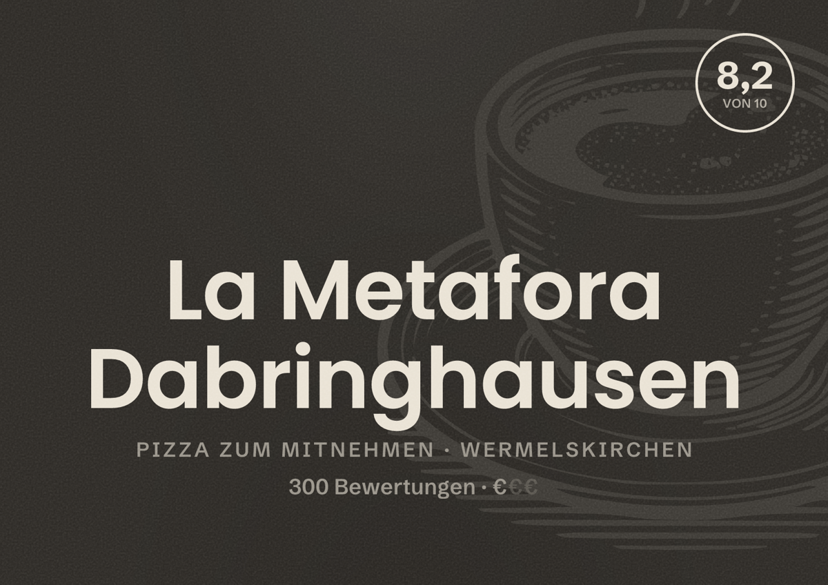 Illustriertes Poster von La Metafora Dabringhausen, Pizza zum Mitnehmen in Wermelskirchen: Bewertung 8,2 von 10 aus 300 Bewertungen, Preisniveau €