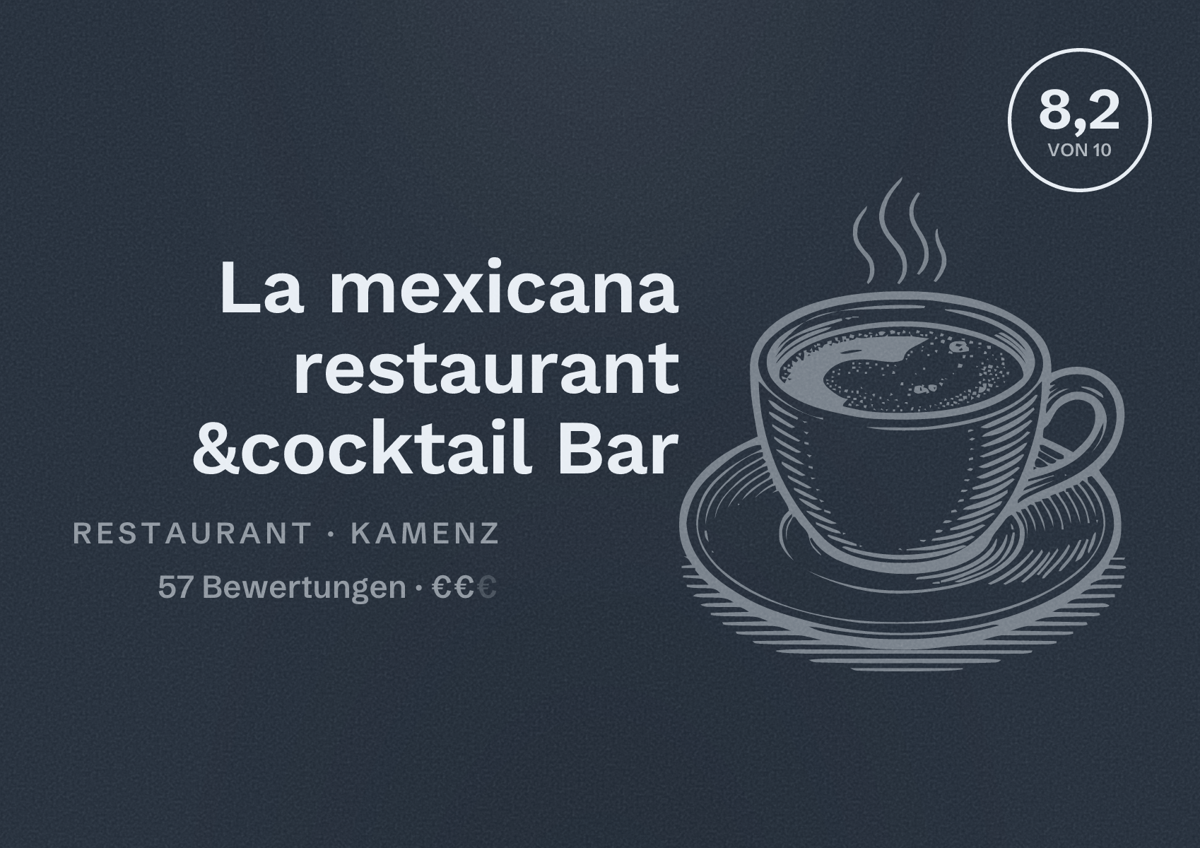 Illustriertes Poster von La mexicana restaurant &cocktail Bar, Restaurant in Kamenz: Bewertung 8,2 von 10 aus 57 Bewertungen, Preisniveau €€