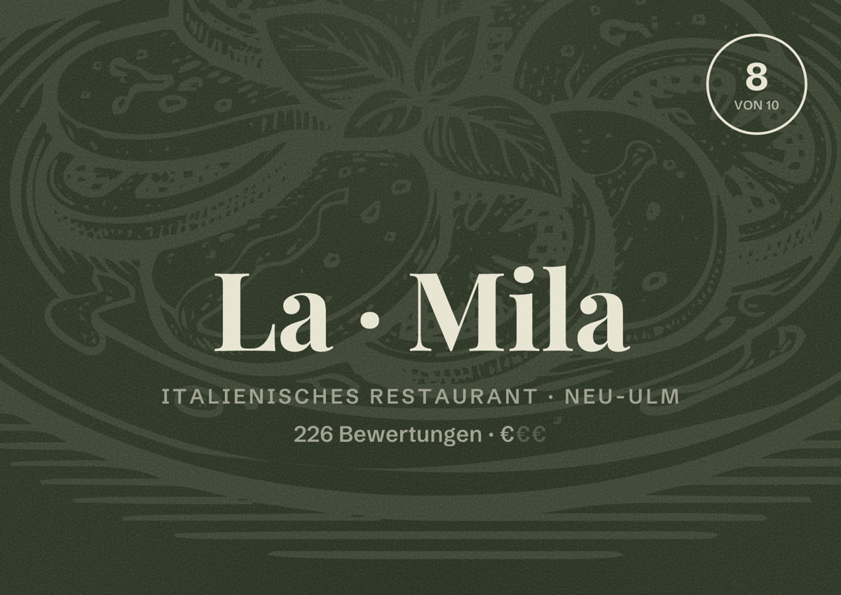 Illustriertes Poster von La Mila, Italienisches Restaurant in Neu-Ulm: Bewertung 8 von 10 aus 226 Bewertungen, Preisniveau €