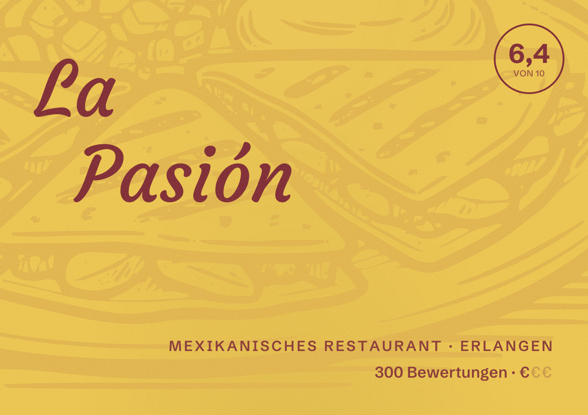 Illustriertes Poster von La Pasión, Mexikanisches Restaurant in Erlangen: Bewertung 6,4 von 10 aus 300 Bewertungen, Preisniveau €