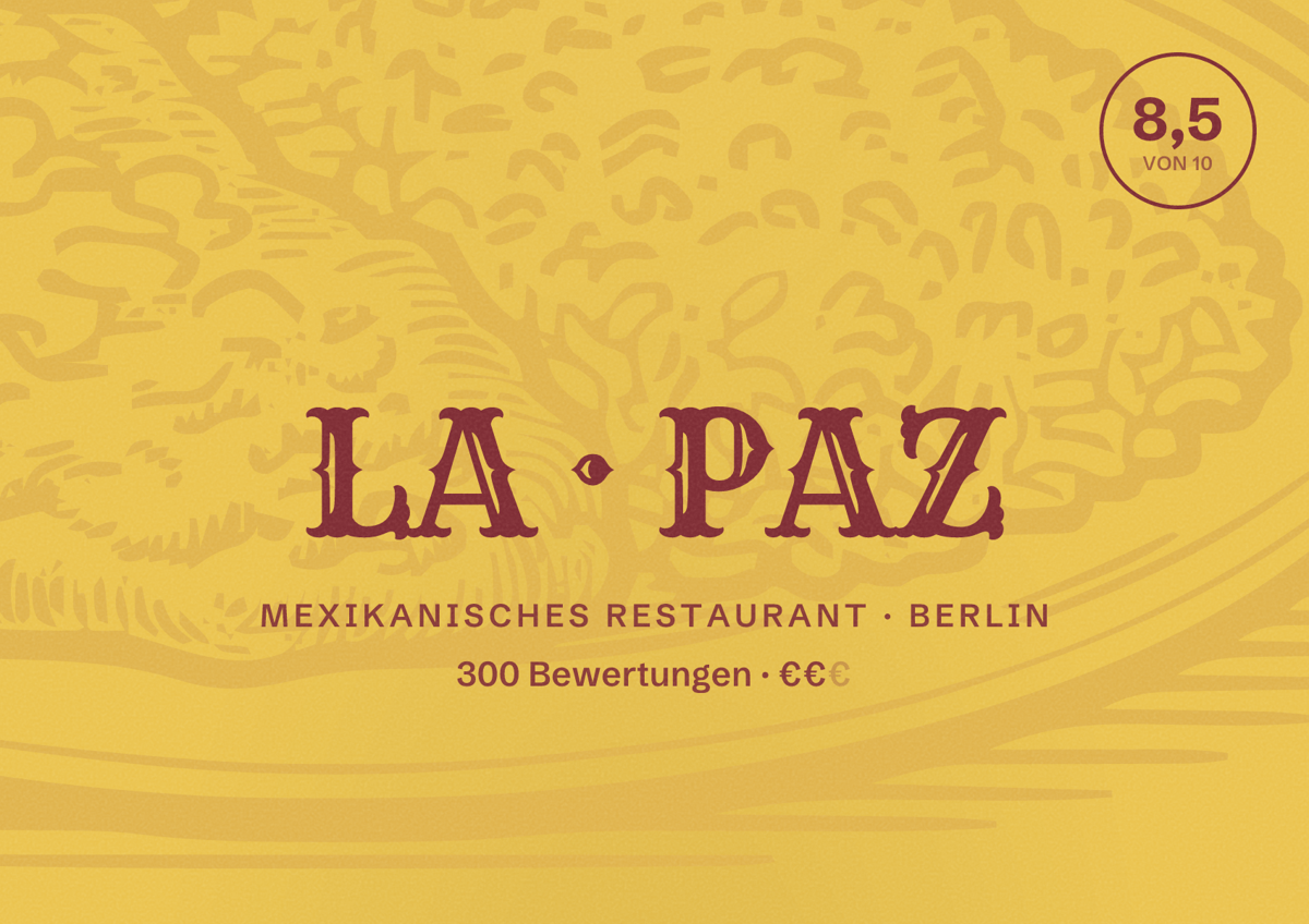 Illustriertes Poster von LA PAZ, Mexikanisches Restaurant in Berlin: Bewertung 8,5 von 10 aus 300 Bewertungen, Preisniveau €€