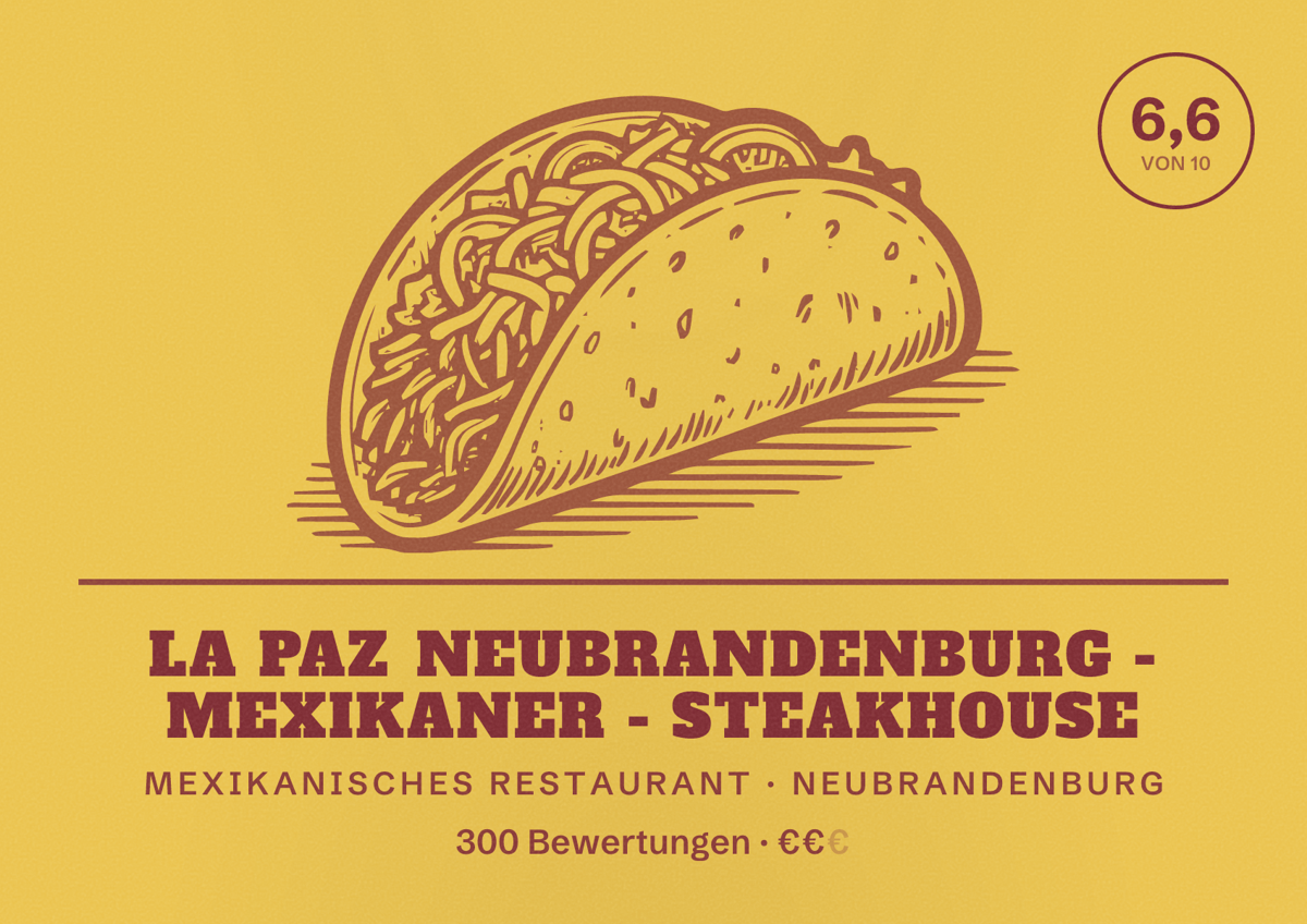 Illustriertes Poster von La Paz Neubrandenburg - Mexikaner - Steakhouse, Mexikanisches Restaurant in Neubrandenburg: Bewertung 6,6 von 10 aus 300 Bewertungen, Preisniveau €€