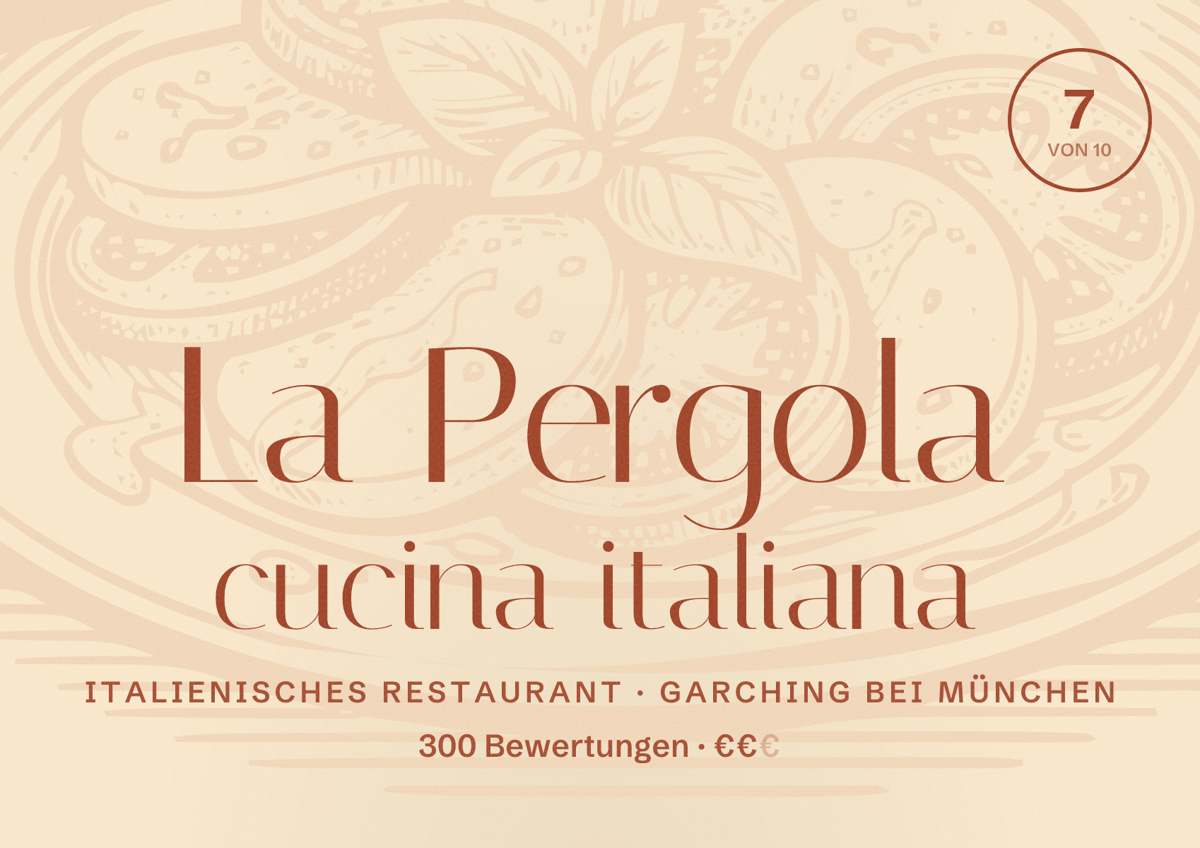 Illustriertes Poster von La Pergola cucina italiana, Italienisches Restaurant in Garching bei München: Bewertung 7 von 10 aus 300 Bewertungen, Preisniveau €€
