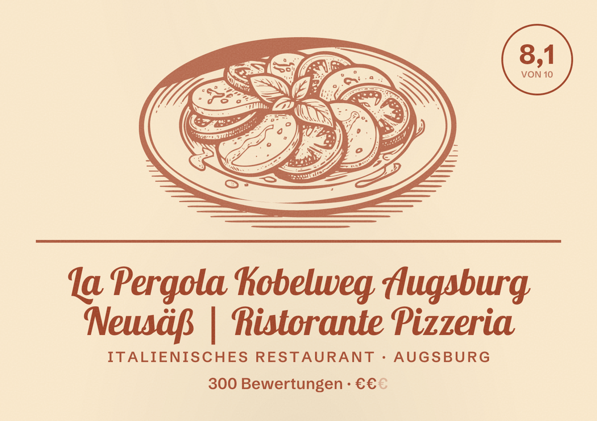 Illustriertes Poster von La Pergola Kobelweg Augsburg Neusäß | Ristorante Pizzeria, Italienisches Restaurant in Augsburg: Bewertung 8,1 von 10 aus 300 Bewertungen, Preisniveau €€
