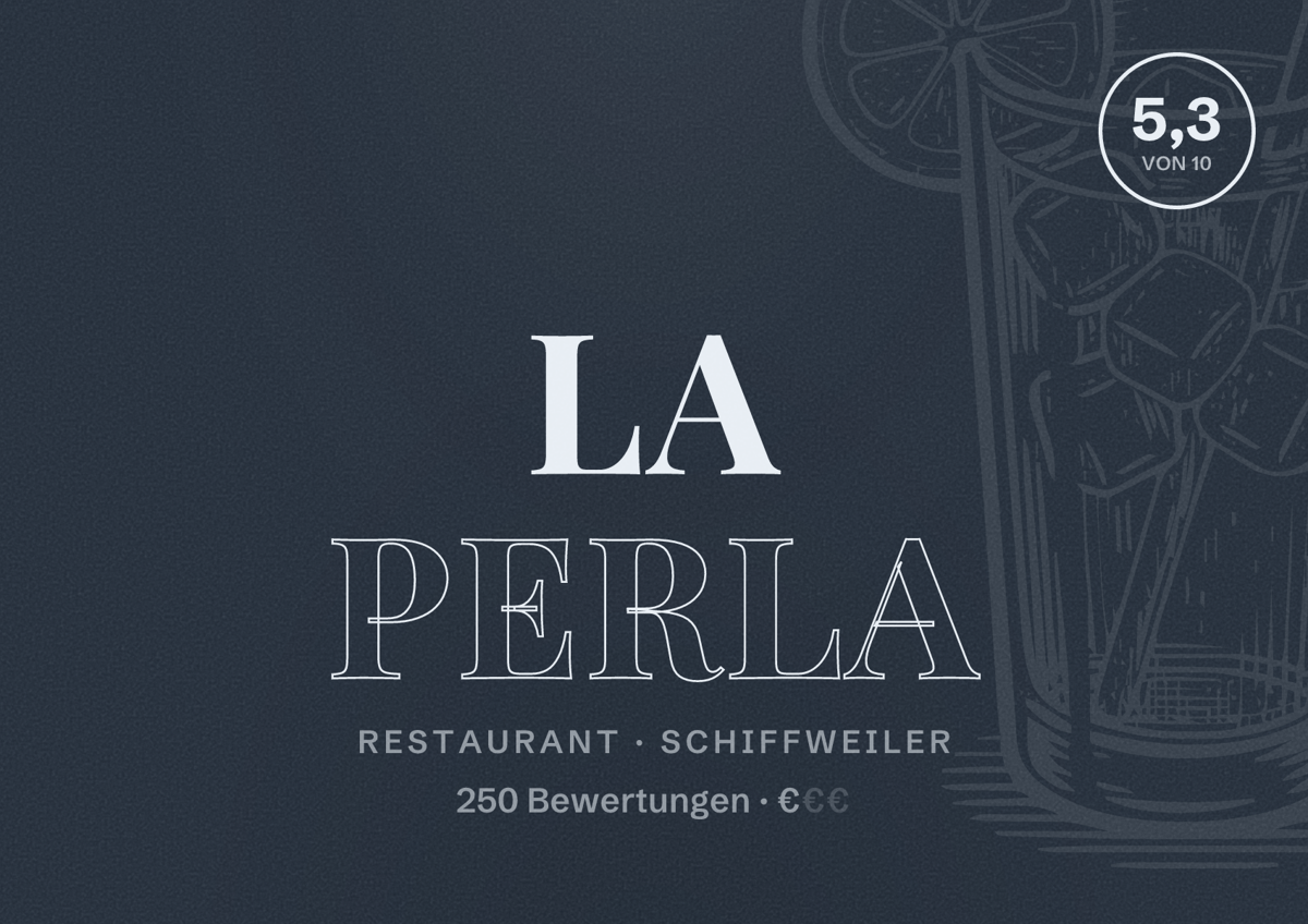 Illustriertes Poster von La Perla, Restaurant in Schiffweiler: Bewertung 5,3 von 10 aus 250 Bewertungen, Preisniveau €