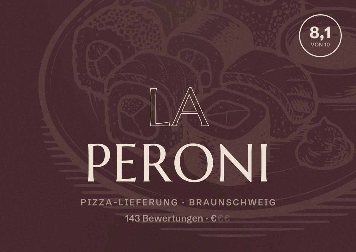 Illustriertes Poster von La Peroni, Pizza-Lieferung in Braunschweig: Bewertung 8,1 von 10 aus 143 Bewertungen, Preisniveau €
