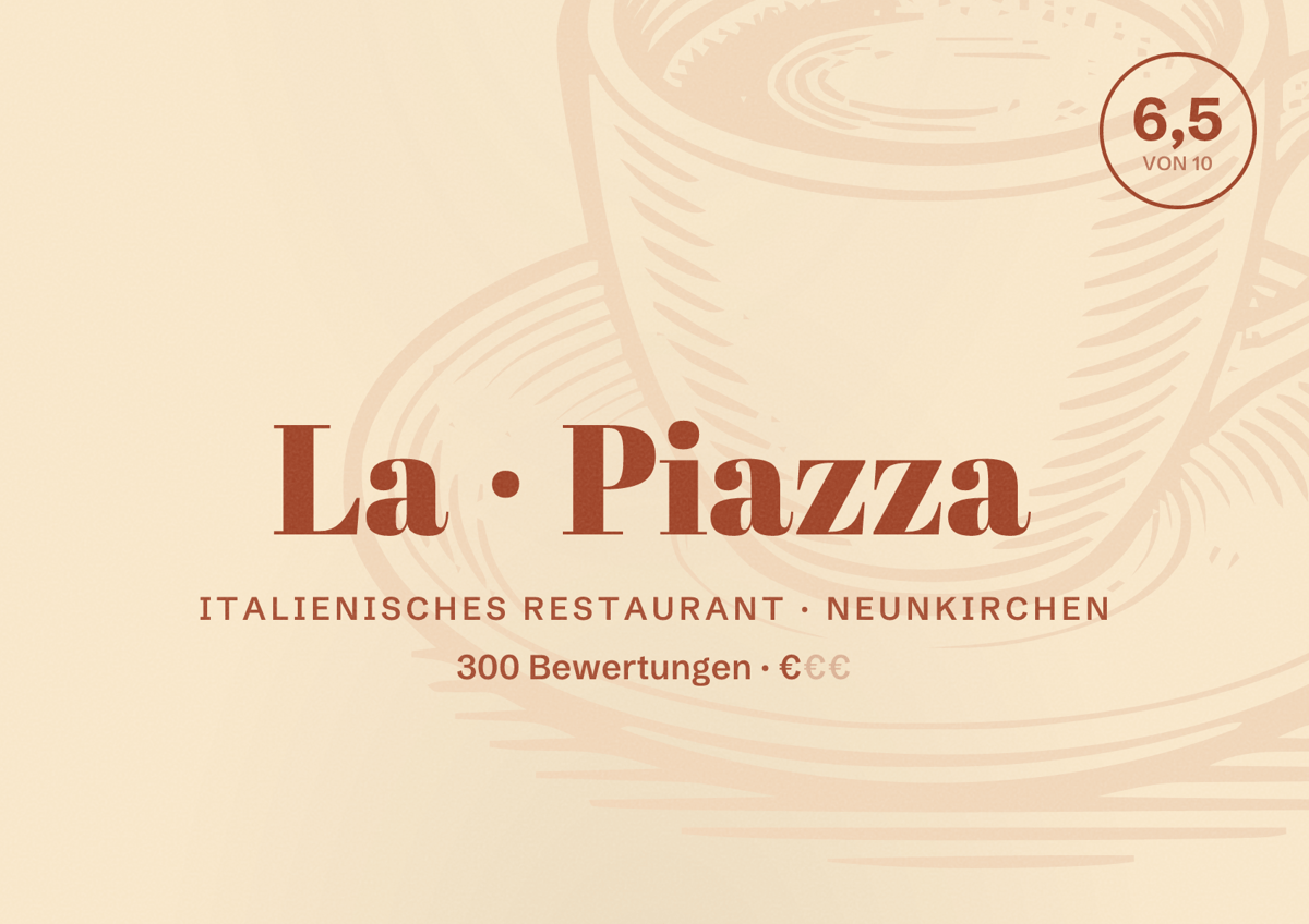 Illustriertes Poster von La Piazza, Italienisches Restaurant in Neunkirchen: Bewertung 6,5 von 10 aus 300 Bewertungen, Preisniveau €