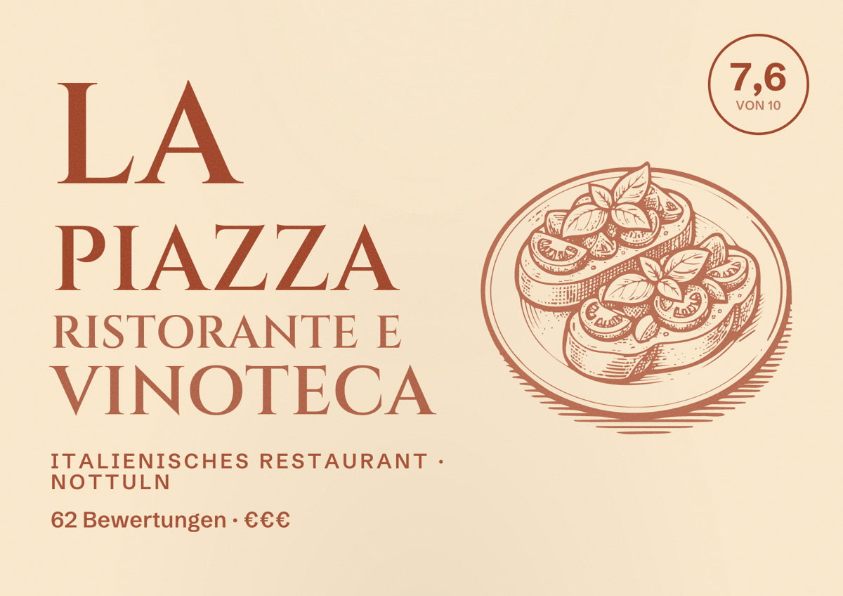 Illustriertes Poster von La Piazza Ristorante e Vinoteca, Italienisches Restaurant in Nottuln: Bewertung 7,6 von 10 aus 62 Bewertungen, Preisniveau €€€