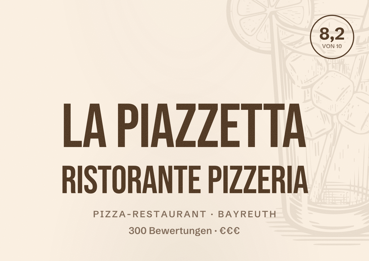 Illustriertes Poster von La Piazzetta Ristorante Pizzeria, Pizza-Restaurant in Bayreuth: Bewertung 8,2 von 10 aus 300 Bewertungen, Preisniveau €€€