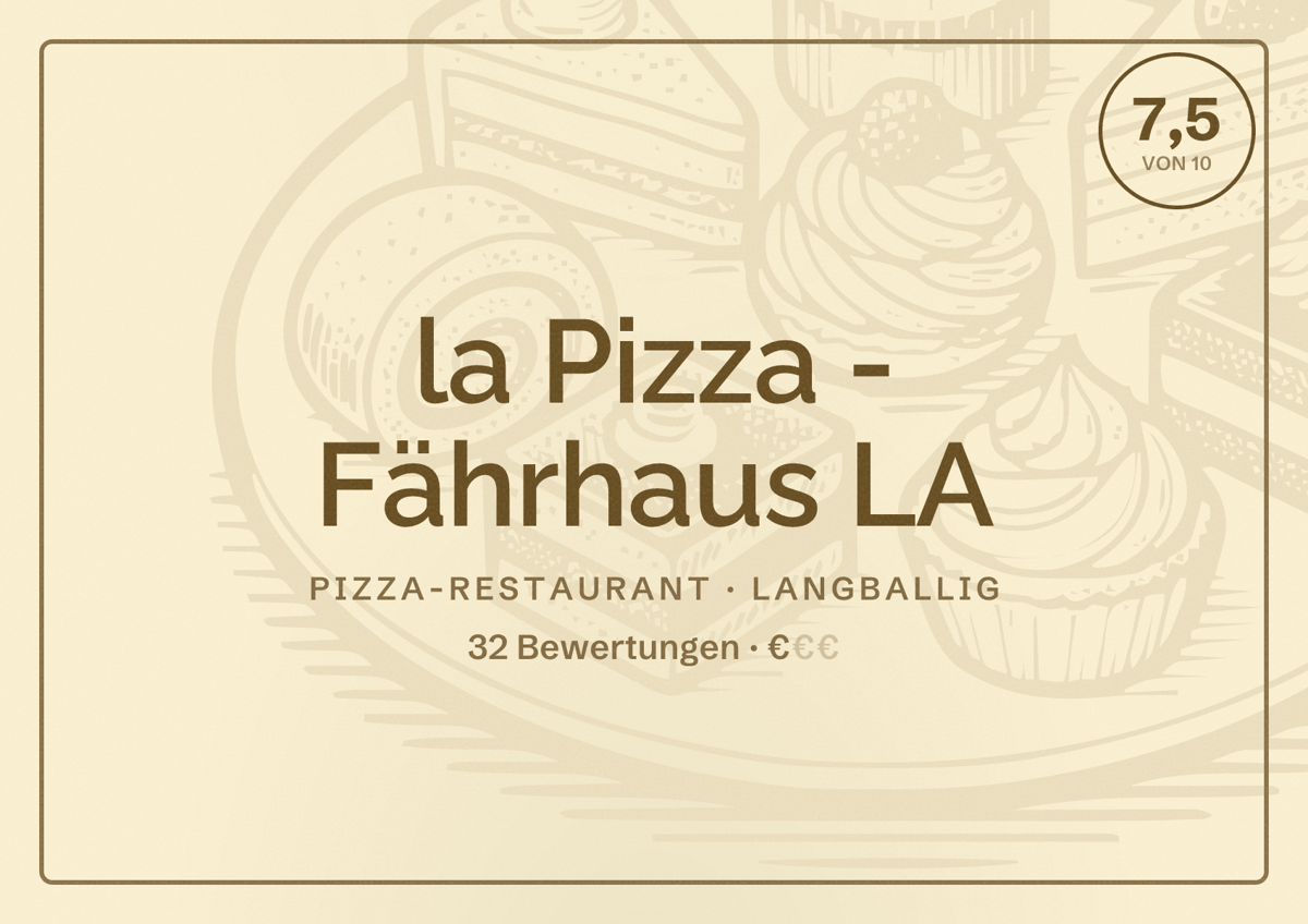 Illustriertes Poster von la Pizza - Fährhaus LA, Pizza-Restaurant in Langballig: Bewertung 7,5 von 10 aus 32 Bewertungen, Preisniveau €