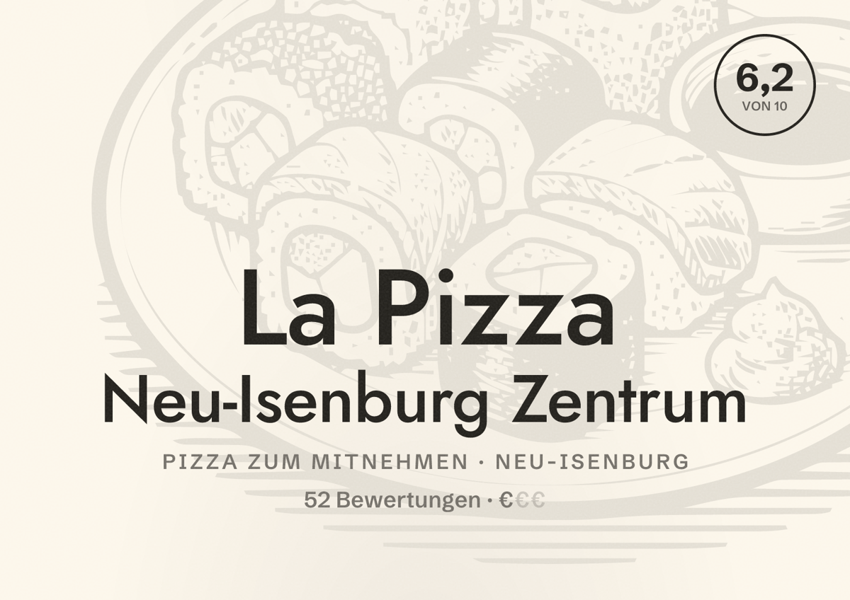 Illustriertes Poster von La Pizza Neu-Isenburg Zentrum, Pizza zum Mitnehmen in Neu-Isenburg: Bewertung 6,2 von 10 aus 52 Bewertungen, Preisniveau €