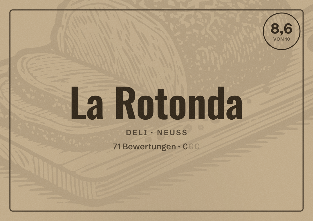 Illustriertes Poster von La Rotonda, Deli in Neuss: Bewertung 8,6 von 10 aus 71 Bewertungen, Preisniveau €