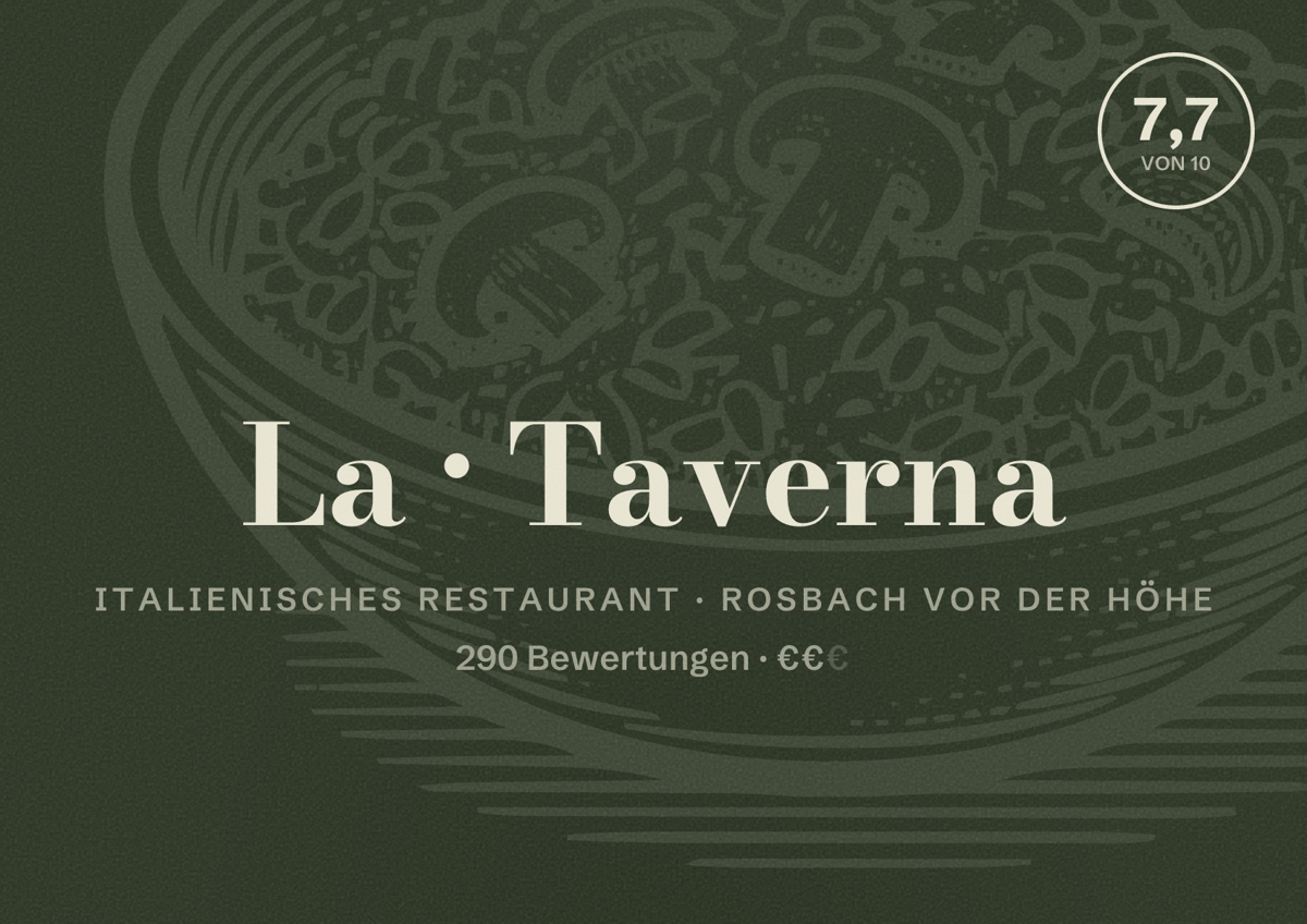 Illustriertes Poster von La Taverna, Italienisches Restaurant in Rosbach vor der Höhe: Bewertung 7,7 von 10 aus 290 Bewertungen, Preisniveau €€