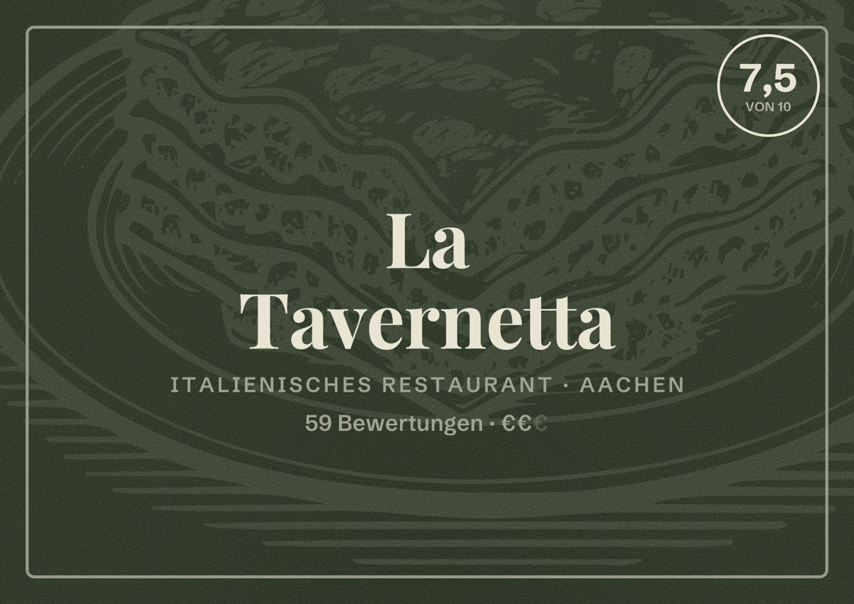 Illustriertes Poster von La Tavernetta, Italienisches Restaurant in Aachen: Bewertung 7,5 von 10 aus 59 Bewertungen, Preisniveau €€