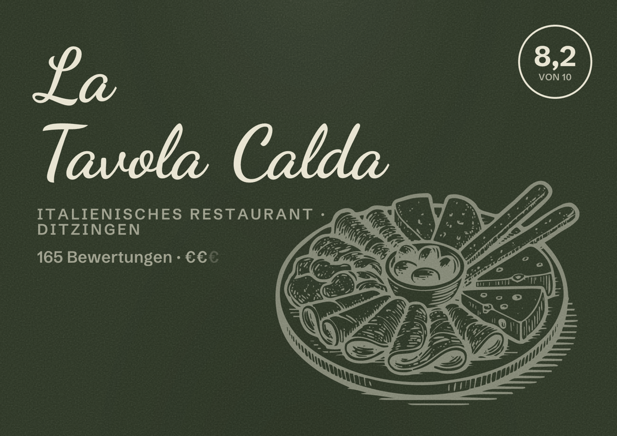Illustriertes Poster von La Tavola Calda, Italienisches Restaurant in Ditzingen: Bewertung 8,2 von 10 aus 165 Bewertungen, Preisniveau €€