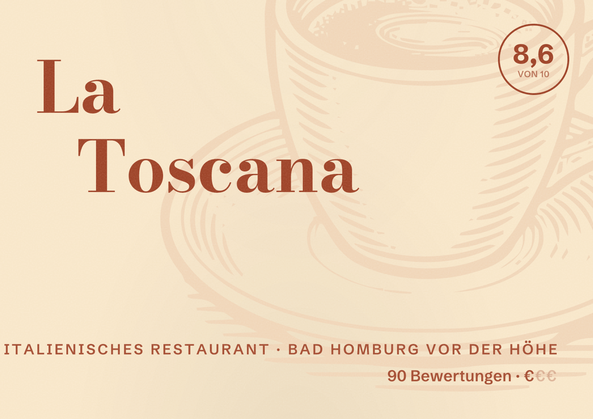 Illustriertes Poster von La Toscana, Italienisches Restaurant in Bad Homburg vor der Höhe: Bewertung 8,6 von 10 aus 90 Bewertungen, Preisniveau €