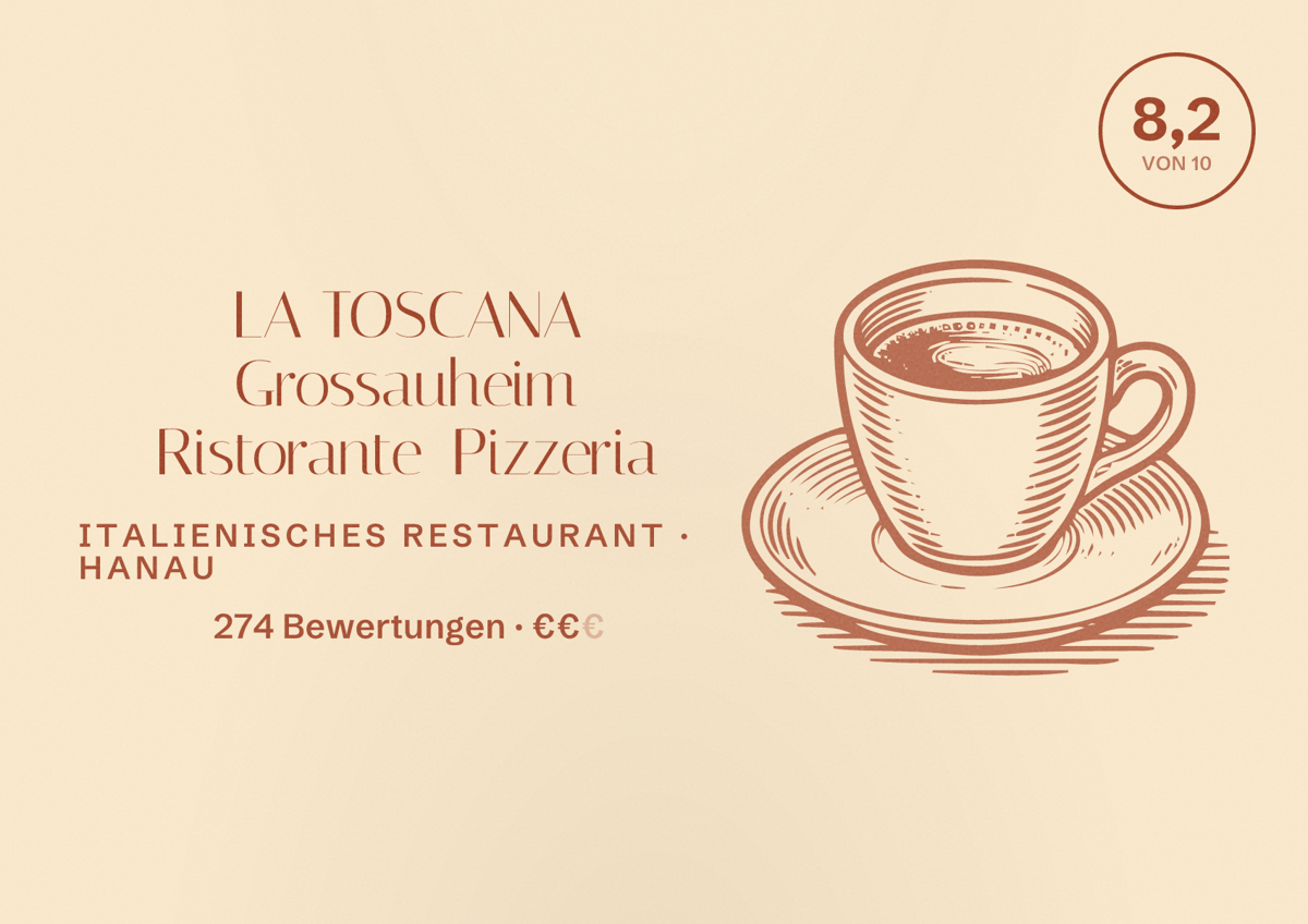 Illustriertes Poster von LA TOSCANA Grossauheim Ristorante Pizzeria, Italienisches Restaurant in Hanau: Bewertung 8,2 von 10 aus 274 Bewertungen, Preisniveau €€