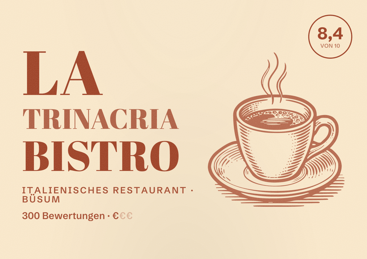 Illustriertes Poster von La Trinacria Bistro, Italienisches Restaurant in Büsum: Bewertung 8,4 von 10 aus 300 Bewertungen, Preisniveau €