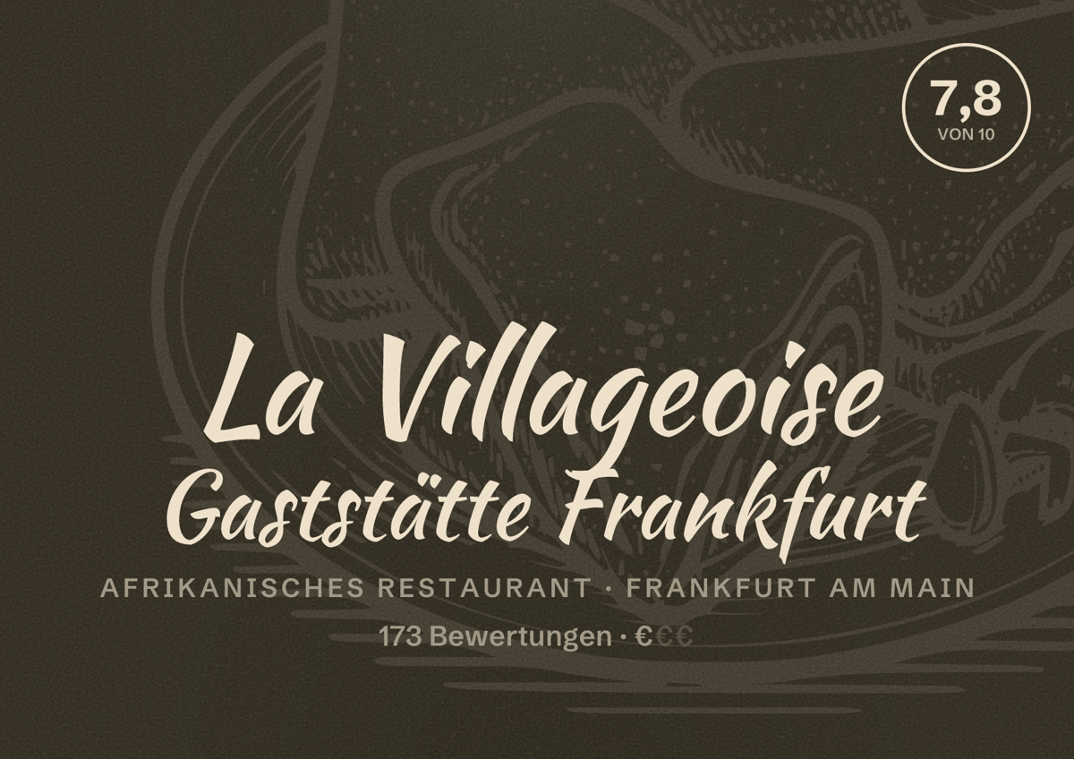 Illustriertes Poster von La Villageoise Gaststätte Frankfurt, Afrikanisches Restaurant in Frankfurt am Main: Bewertung 7,8 von 10 aus 173 Bewertungen, Preisniveau €
