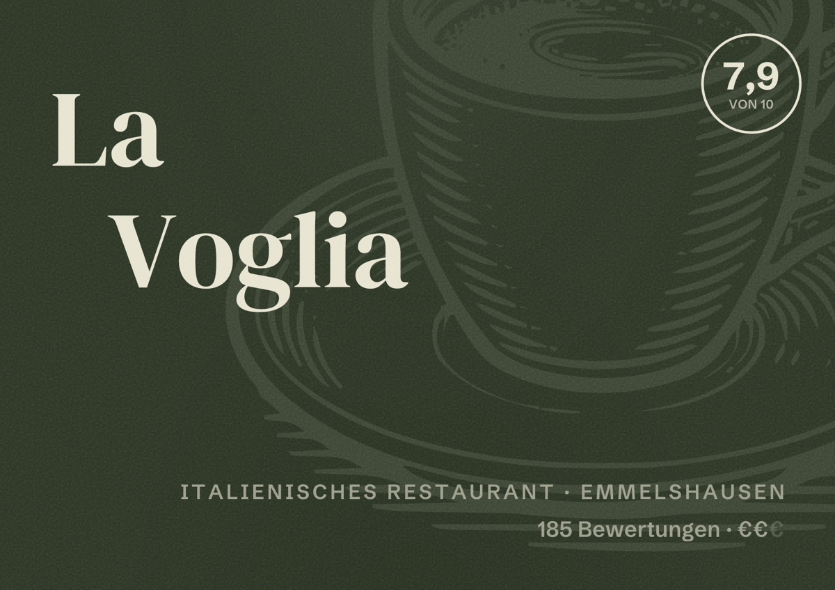 Illustriertes Poster von La Voglia, Italienisches Restaurant in Emmelshausen: Bewertung 7,9 von 10 aus 185 Bewertungen, Preisniveau €€