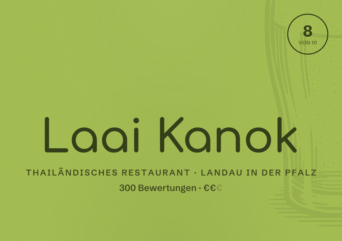 Illustriertes Poster von Laai Kanok, Thailändisches Restaurant in Landau in der Pfalz: Bewertung 8 von 10 aus 300 Bewertungen, Preisniveau €€
