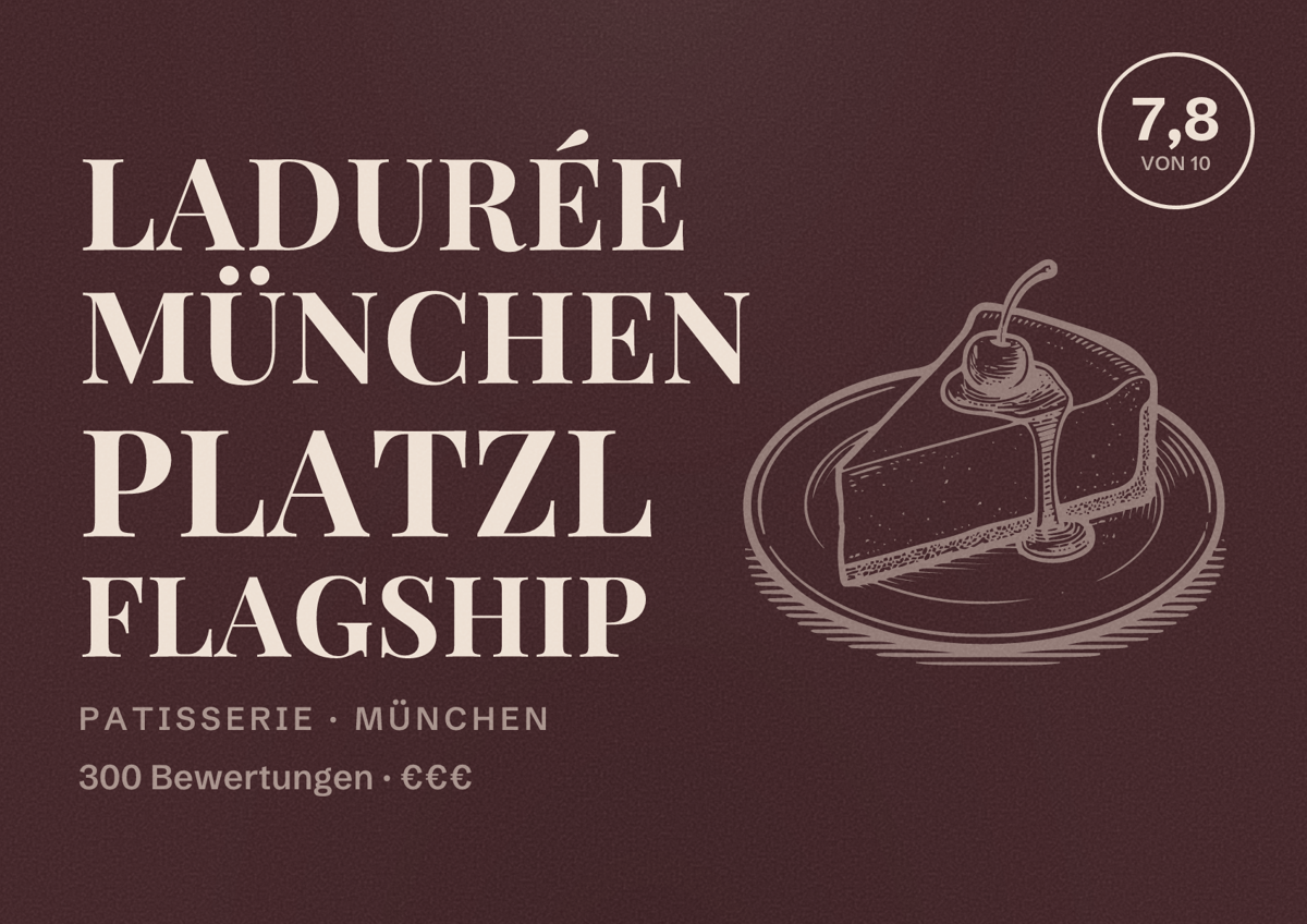 Illustriertes Poster von LADURÉE MÜNCHEN PLATZL FLAGSHIP, Patisserie in München: Bewertung 7,8 von 10 aus 300 Bewertungen, Preisniveau €€€