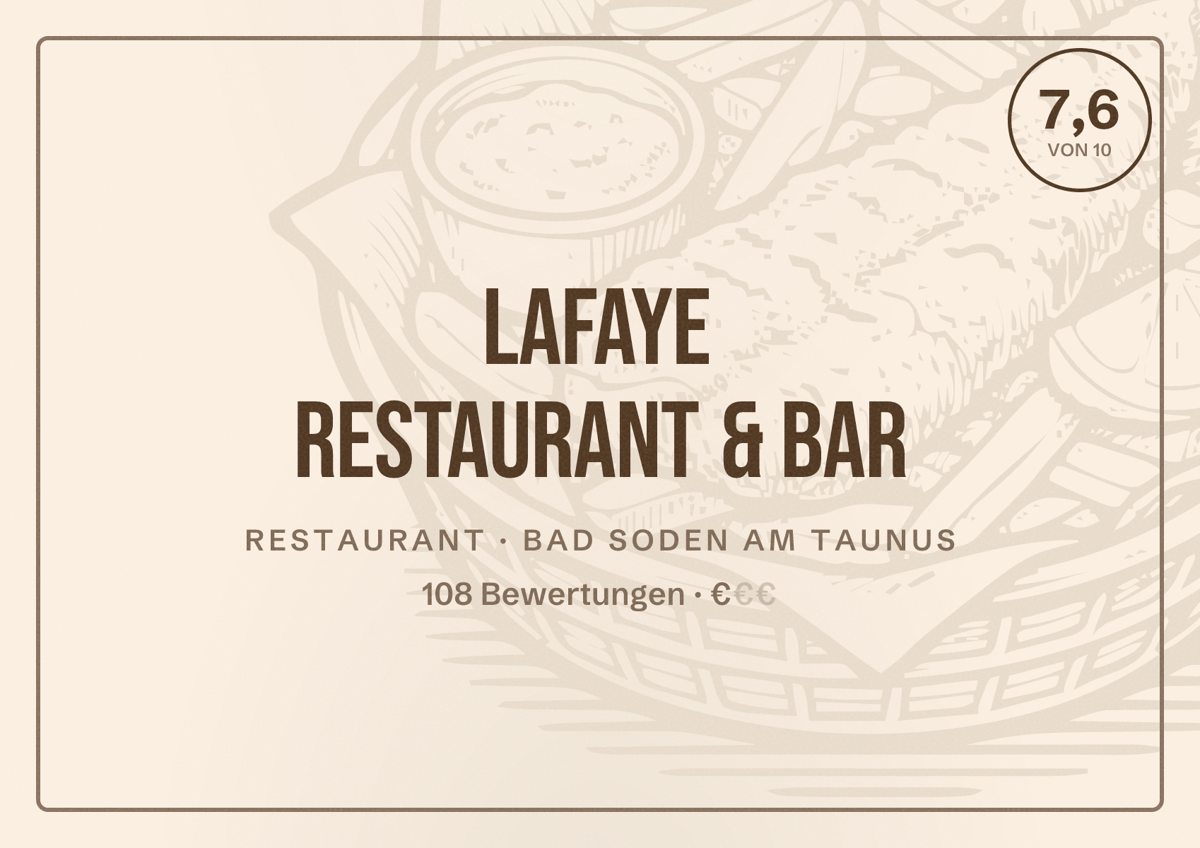Illustriertes Poster von LAFAYE Restaurant & Bar, Restaurant in Bad Soden am Taunus: Bewertung 7,6 von 10 aus 108 Bewertungen, Preisniveau €
