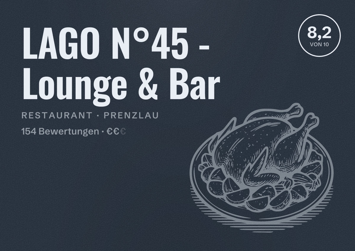 Illustriertes Poster von LAGO N°45 - Lounge & Bar, Restaurant in Prenzlau: Bewertung 8,2 von 10 aus 154 Bewertungen, Preisniveau €€