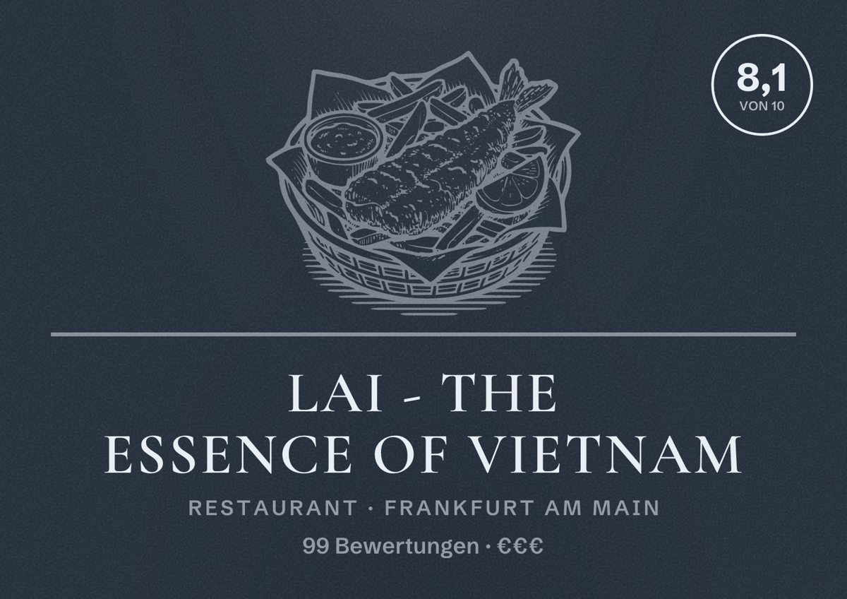 Illustriertes Poster von Lai - The Essence of Vietnam, Restaurant in Frankfurt am Main: Bewertung 8,1 von 10 aus 99 Bewertungen, Preisniveau €€€
