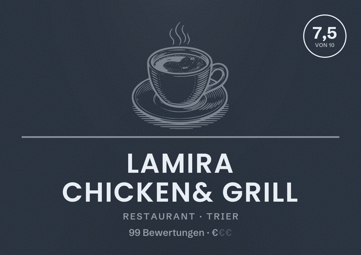 Illustriertes Poster von LAMIRA Chicken& Grill, Restaurant in Trier: Bewertung 7,5 von 10 aus 99 Bewertungen, Preisniveau €