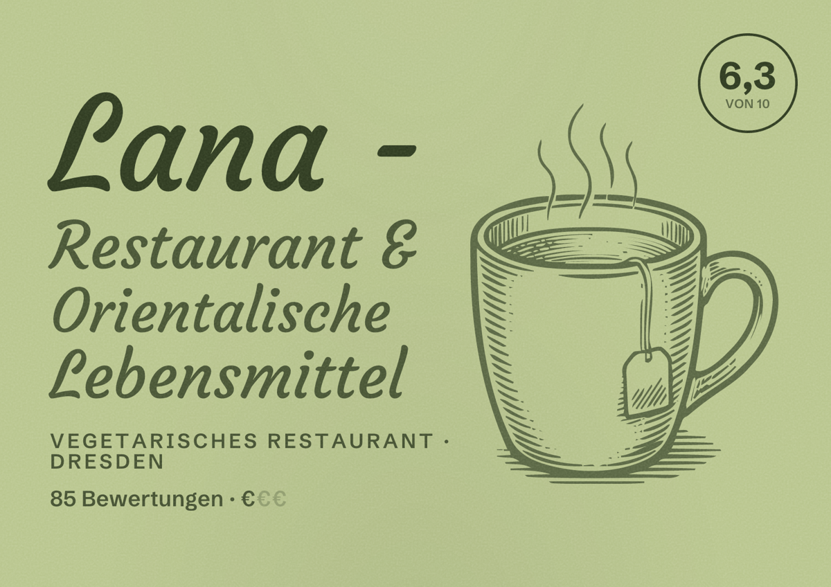 Illustriertes Poster von Lana - Restaurant & Orientalische Lebensmittel, Vegetarisches Restaurant in Dresden: Bewertung 6,3 von 10 aus 85 Bewertungen, Preisniveau €
