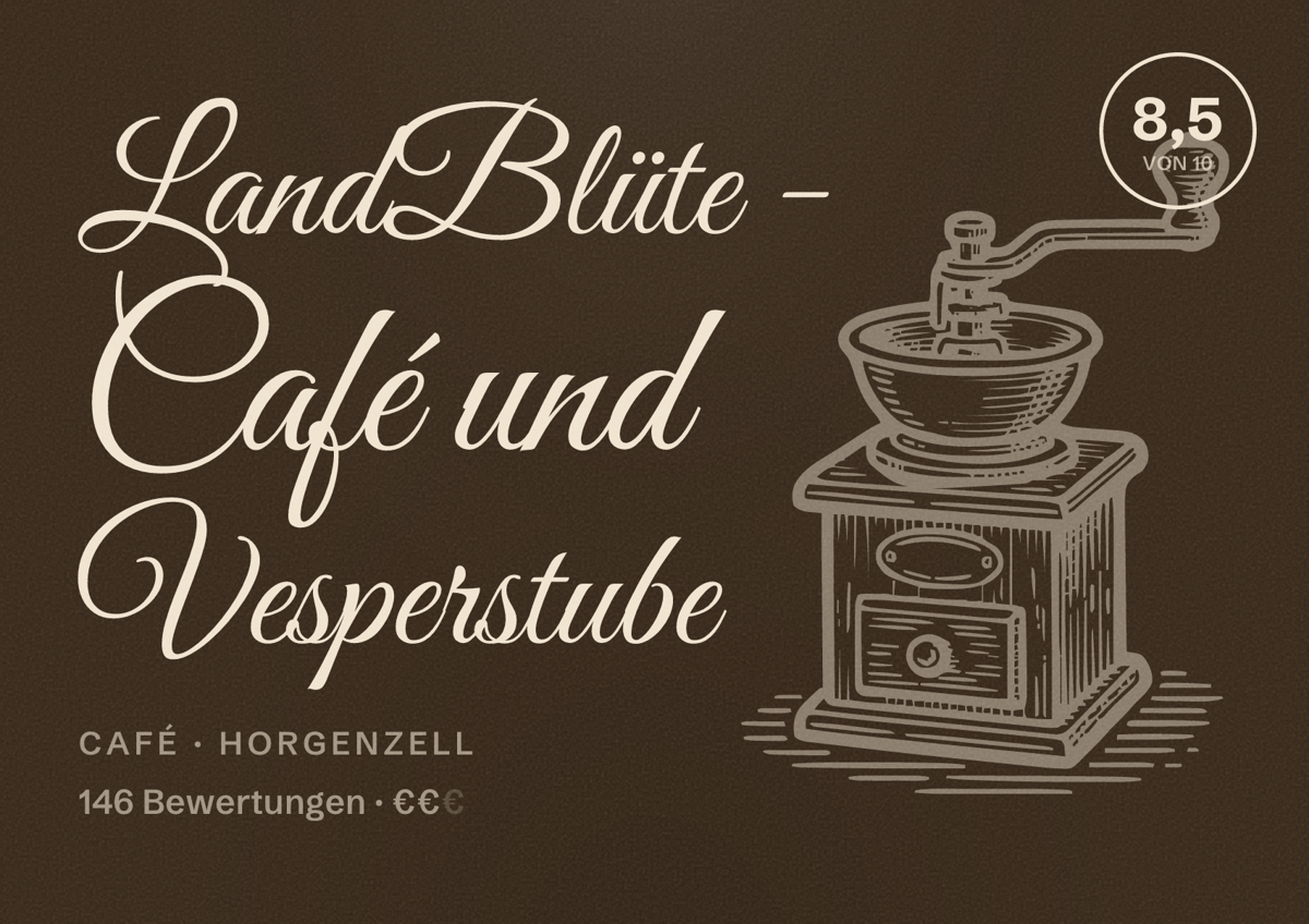 Illustriertes Poster von LandBlüte - Café und Vesperstube, Café in Horgenzell: Bewertung 8,5 von 10 aus 146 Bewertungen, Preisniveau €€
