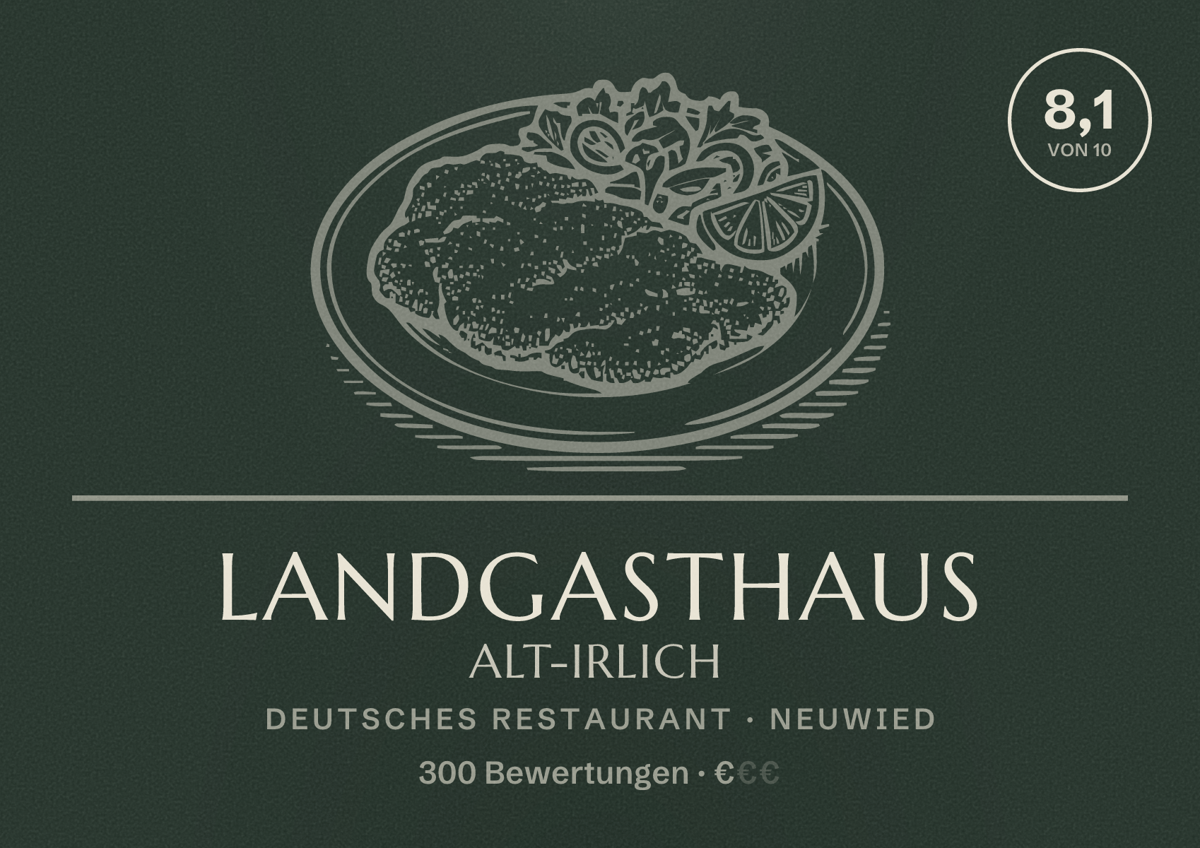 Illustriertes Poster von Landgasthaus Alt-Irlich, Deutsches Restaurant in Neuwied: Bewertung 8,1 von 10 aus 300 Bewertungen, Preisniveau €
