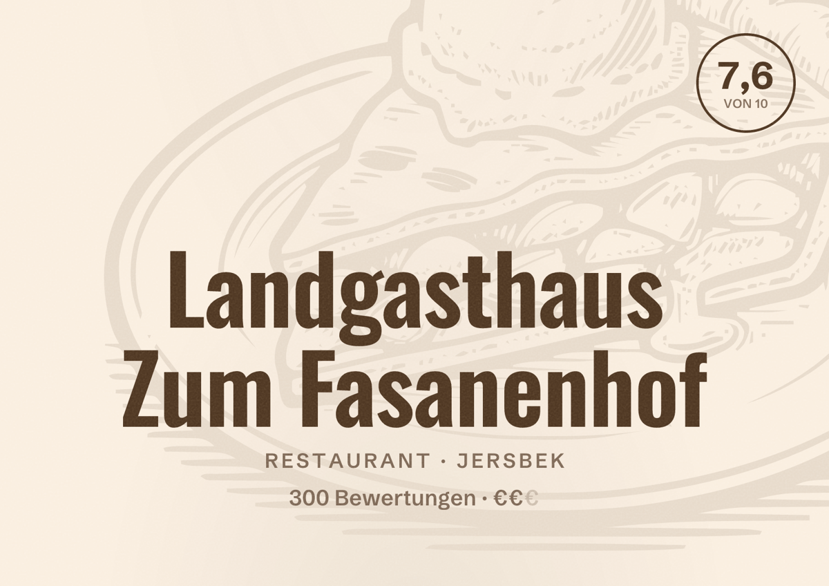 Illustriertes Poster von Landgasthaus Zum Fasanenhof, Restaurant in Jersbek: Bewertung 7,6 von 10 aus 300 Bewertungen, Preisniveau €€