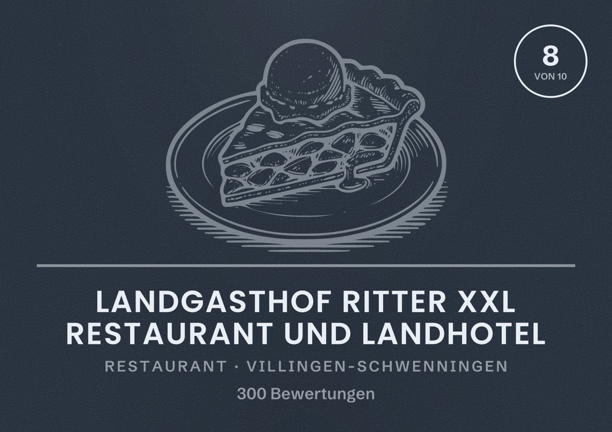 Illustriertes Poster von Landgasthof Ritter XXL Restaurant und Landhotel, Restaurant in Villingen-Schwenningen: Bewertung 8 von 10 aus 300 Bewertungen
