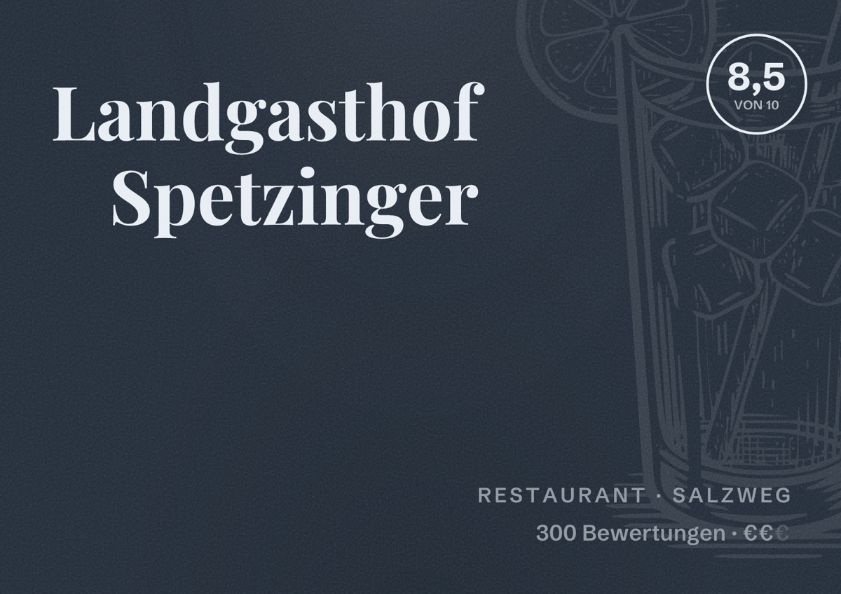 Illustriertes Poster von Landgasthof Spetzinger, Restaurant in Salzweg: Bewertung 8,5 von 10 aus 300 Bewertungen, Preisniveau €€