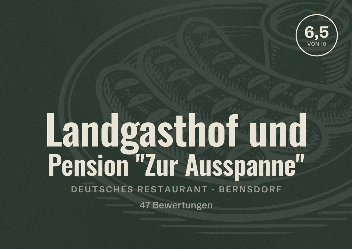 Illustriertes Poster von Landgasthof und Pension "Zur Ausspanne", Deutsches Restaurant in Bernsdorf: Bewertung 6,5 von 10 aus 47 Bewertungen