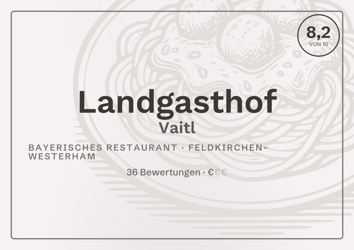 Illustriertes Poster von Landgasthof Vaitl, Bayerisches Restaurant in Feldkirchen-Westerham: Bewertung 8,2 von 10 aus 36 Bewertungen, Preisniveau €