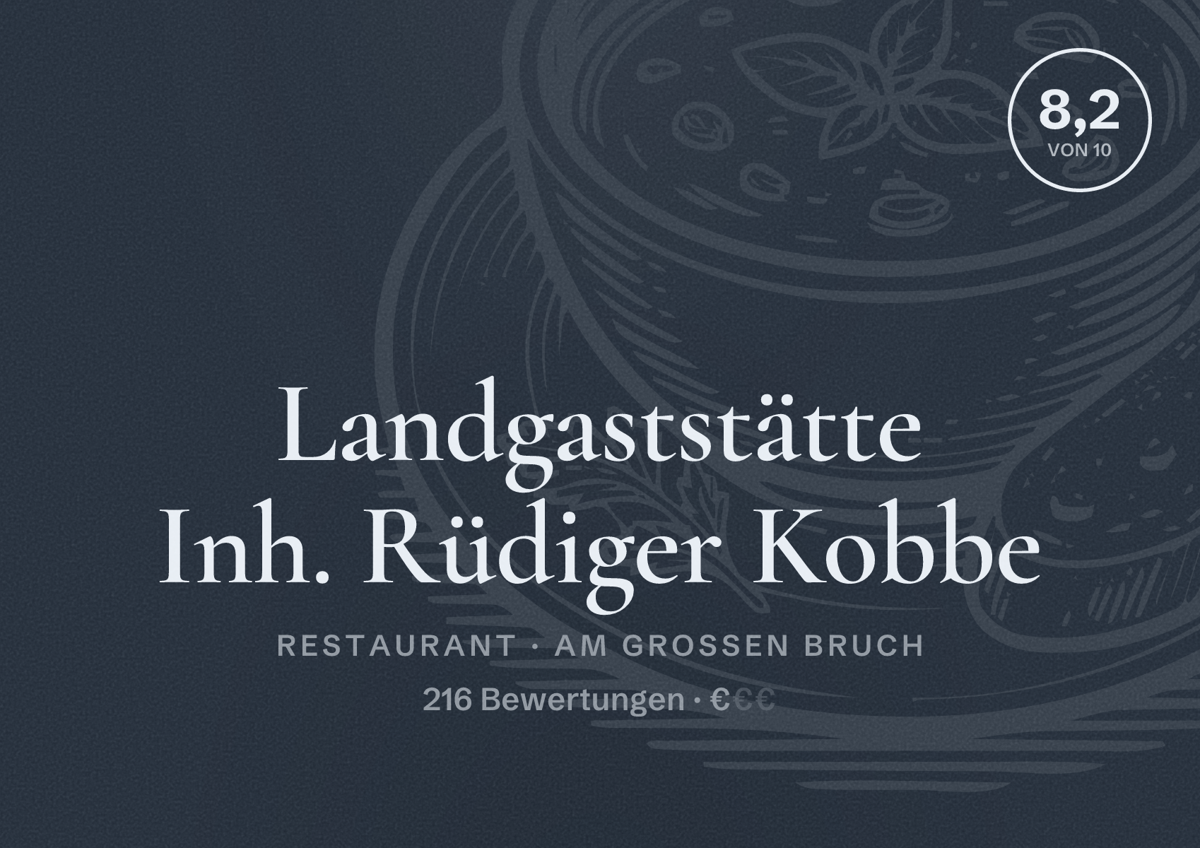 Illustriertes Poster von Landgaststätte Inh. Rüdiger Kobbe, Restaurant in Am Großen Bruch: Bewertung 8,2 von 10 aus 216 Bewertungen, Preisniveau €